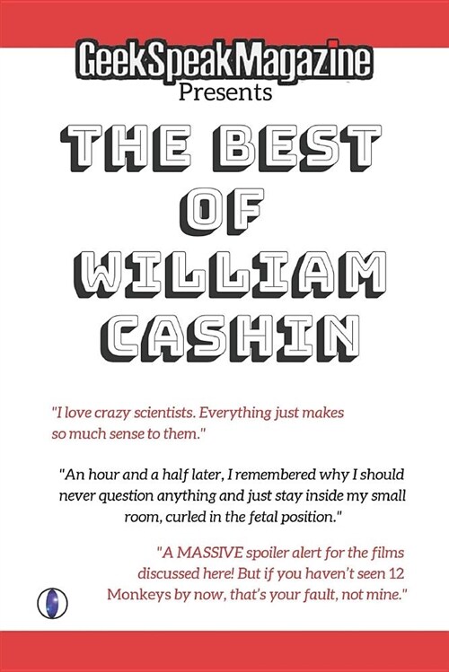 Geek Speak Magazine Presents: The Best of William Cashin (Paperback)