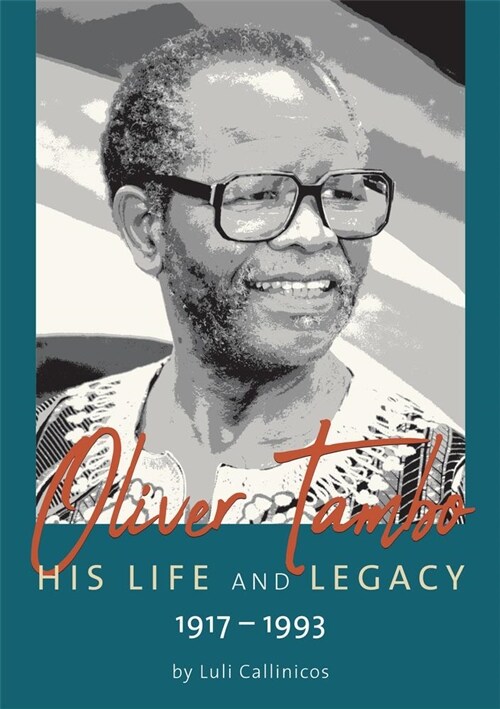 Oliver Tambo - His Life and Legacy: 1917-1993 (Paperback, 3)