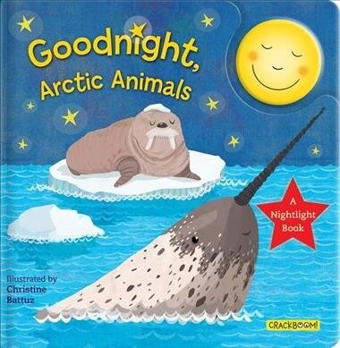 Goodnight, Arctic Animals: A Nightlight Book (Board Books)