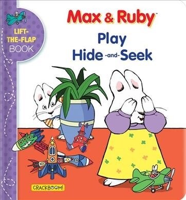 Max & Ruby Play Hide-And-Seek: Lift-The-Flap Book (Board Books)