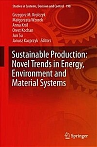 Sustainable Production: Novel Trends in Energy, Environment and Material Systems (Hardcover, 2020)