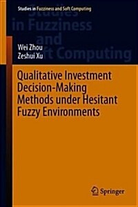 Qualitative Investment Decision-Making Methods Under Hesitant Fuzzy Environments (Hardcover, 2020)