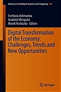 Digital Transformation of the Economy: Challenges, Trends and New Opportunities (Paperback, 2020)