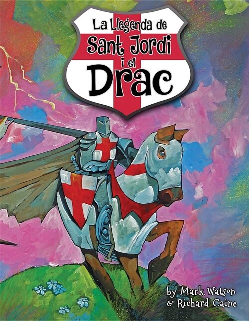 Sant Jordi I El Drac: La Llegenda de Sant Jordi I El Drac (Paperback)