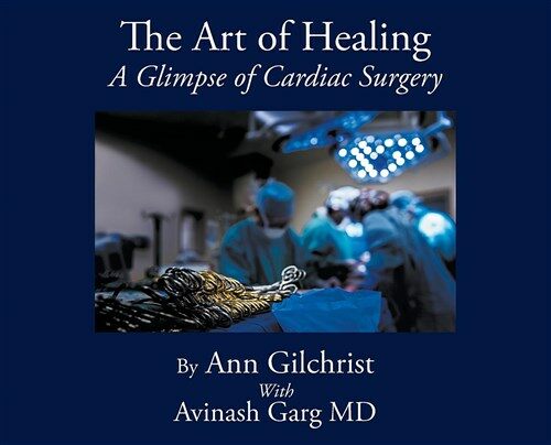 The Art of Healing: A Glimpse of Cardiac Surgery (Hardcover)
