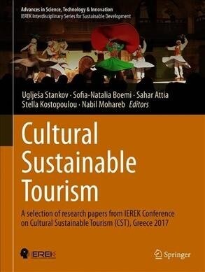 Cultural Sustainable Tourism: A Selection of Research Papers from Ierek Conference on Cultural Sustainable Tourism (Cst), Greece 2017 (Hardcover, 2019)