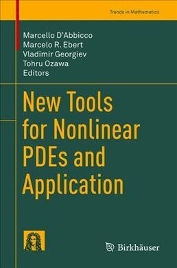 New Tools for Nonlinear Pdes and Application (Hardcover, 2019)