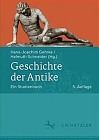 Geschichte Der Antike: Ein Studienbuch (Hardcover, 5, 5., Erweiterte)