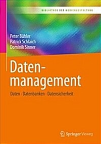 Datenmanagement: Daten - Datenbanken - Datensicherheit (Paperback, 1. Aufl. 2019)