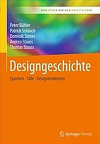 Designgeschichte: Epochen - Stile - Designtendenzen (Paperback, 1. Aufl. 2019)
