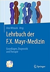 Lehrbuch Der F.X. Mayr-Medizin: Grundlagen, Diagnostik Und Therapie (Hardcover, 1. Aufl. 2019)