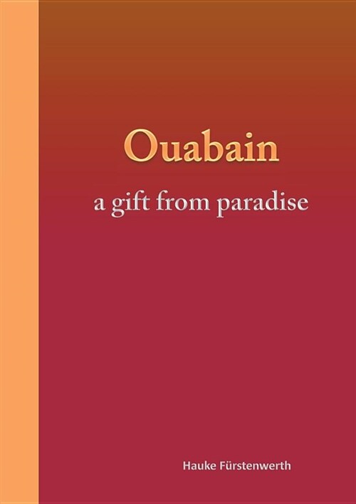 Ouabain: a gift from paradise (Paperback)