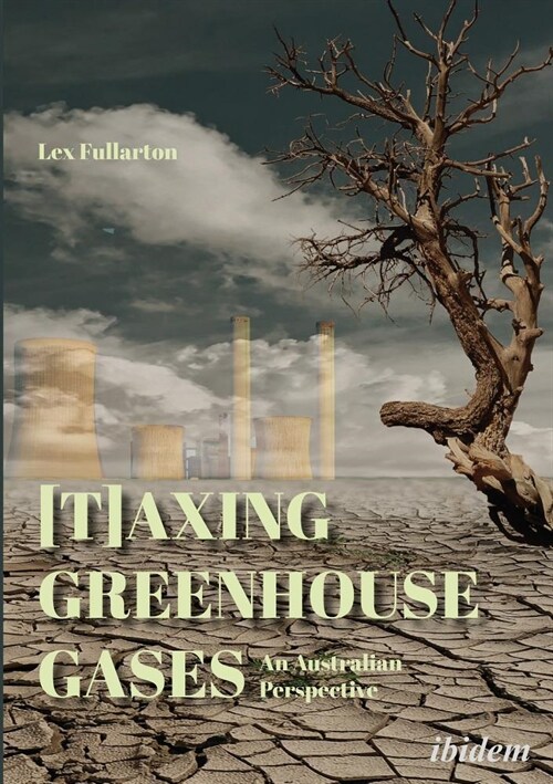 [t]axing Greenhouse Gases: An Australian Perspective (Paperback)