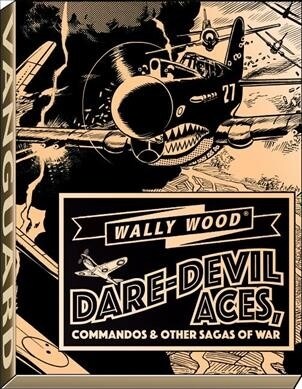 Wally Wood Dare-Devil Aces (Hardcover)