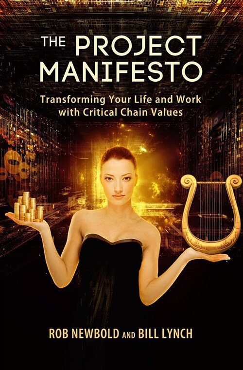 The Project Manifesto: Transforming Your Life and Work with Critical Chain Values (Hardcover)