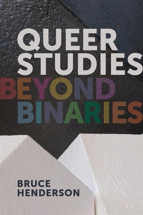 Queer Studies: Beyond Binaries (Paperback)