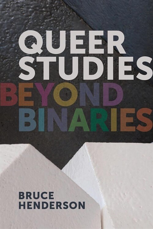 Queer Studies: Beyond Binaries (Hardcover)