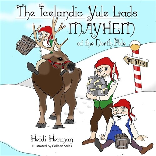 The Icelandic Yule Lads: Mayhem at the North Pole (Paperback)