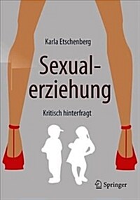 Sexualerziehung: Kritisch Hinterfragt (Paperback)