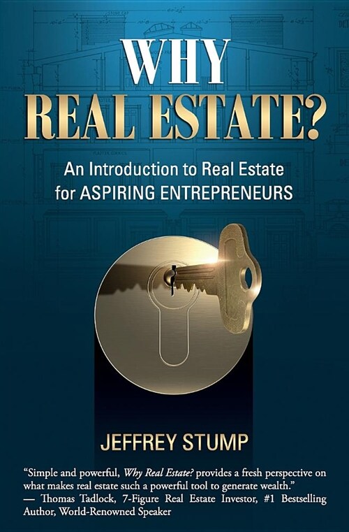 Why Real Estate?: An Introduction to Real Estate for Aspiring Entrepreneurs (Paperback)