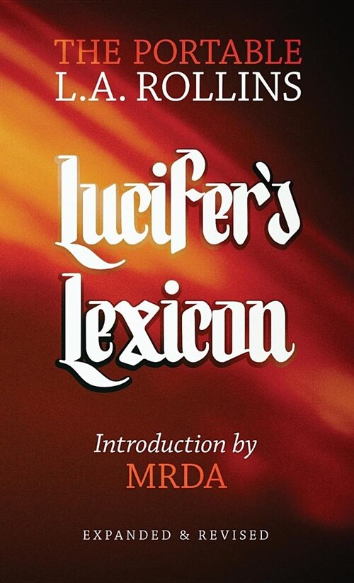 Lucifers Lexicon: The Portable L.A. Rollins (Paperback)