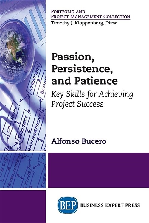 Passion, Persistence, and Patience: Key Skills for Achieving Project Success (Paperback)