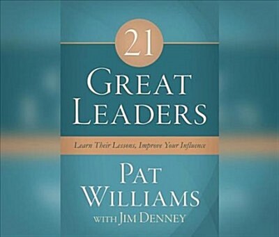 21 Great Leaders: Learn Their Lessons, Improve Your Influence (Audio CD)