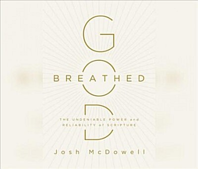 God-Breathed: The Undeniable Power and Reliability of Scripture (Audio CD)