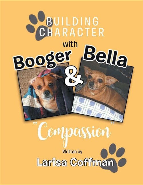 Building Character with Booger and Bella: Compassion (Paperback)