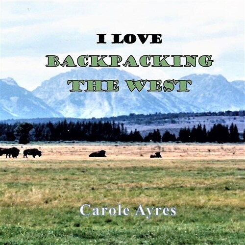 I Love Backpacking the West (Paperback)