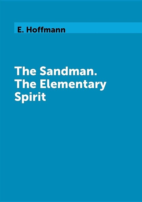 The Sandman. the Elementary Spirit (Paperback)