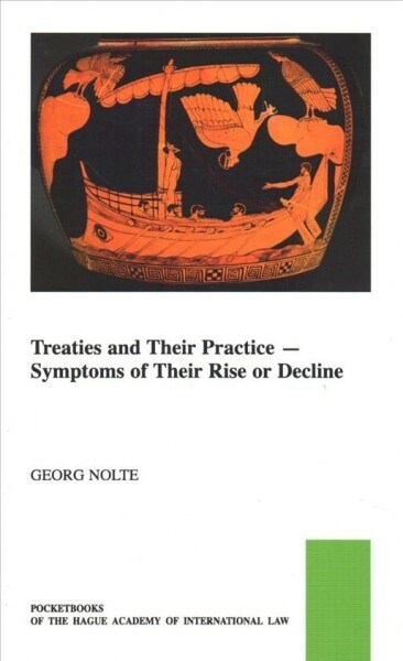 Treaties and Their Practice: Symptoms of Their Rise or Decline (Paperback)