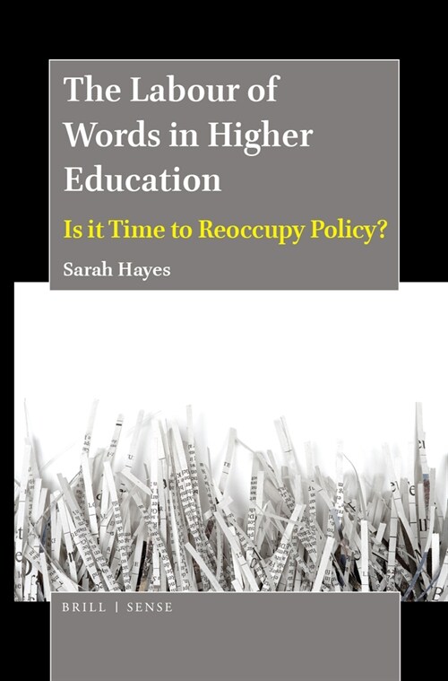 The Labour of Words in Higher Education: Is It Time to Reoccupy Policy? (Paperback)