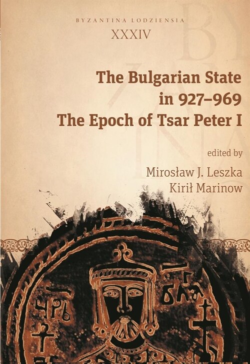 The Bulgarian State in 927-969: The Epoch of Tsar Peter I (Paperback)