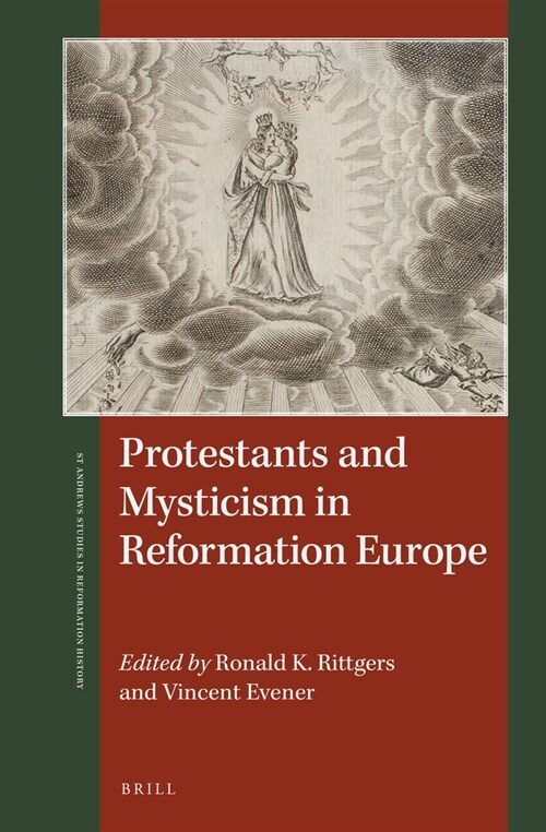 Protestants and Mysticism in Reformation Europe (Hardcover)
