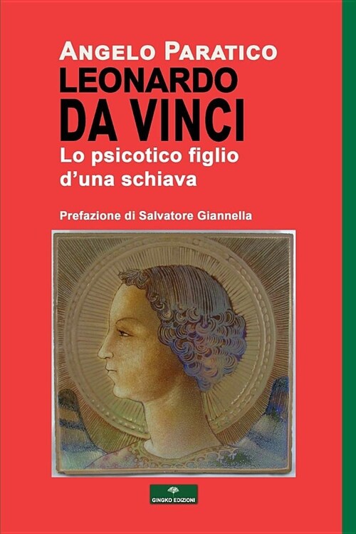 Leonardo Da Vinci - Lo Psicotico Figlio dUna Schiava (Paperback)