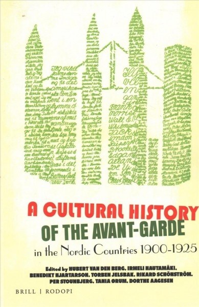 A Cultural History of the Avant-Garde in the Nordic Countries 1900-1925 (Paperback)