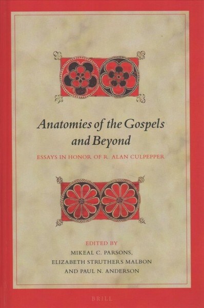 Anatomies of the Gospels and Beyond: Essays in Honor of R. Alan Culpepper (Hardcover)