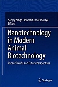 Nanotechnology in Modern Animal Biotechnology: Recent Trends and Future Perspectives (Hardcover, 2019)
