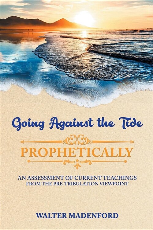 Going Against the Tide-Prophetically (Paperback)