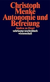 Autonomie und Befreiung: Studien zu Hegel (Paperback)