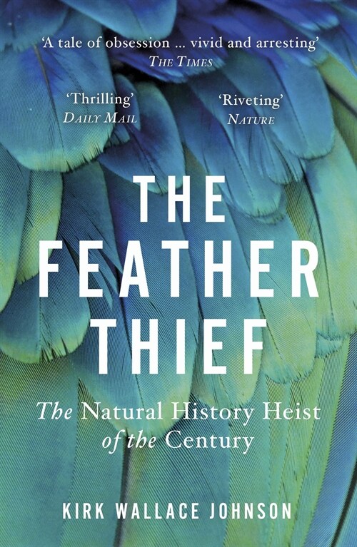 The Feather Thief : The Natural History Heist of the Century (Paperback)
