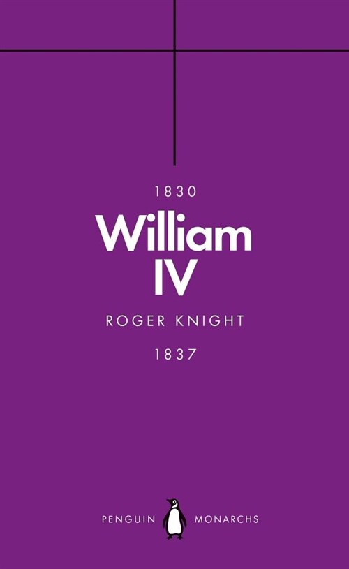 William IV (Penguin Monarchs) : A King at Sea (Paperback)