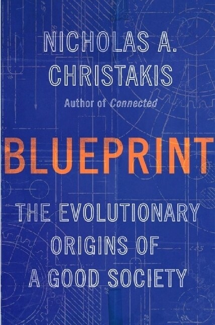 Blueprint : The Evolutionary Origins of a Good Society (Paperback)