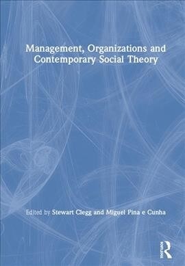 Management, Organizations and Contemporary Social Theory (Hardcover)