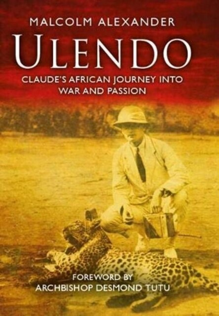 Ulendo : Claudes African Journey into War and Passion (Hardcover)