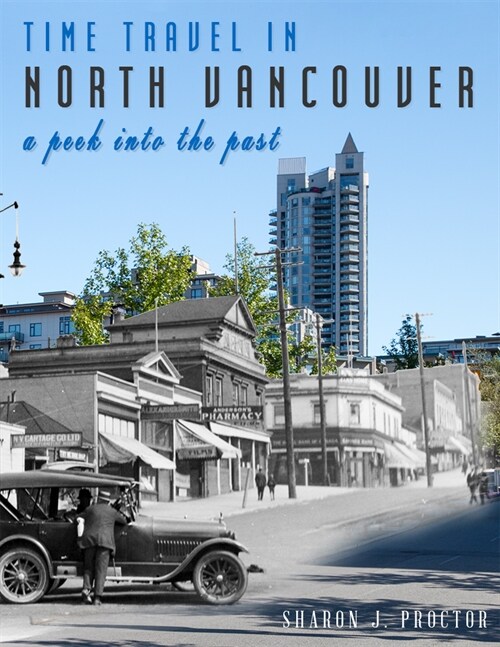 Time Travel in North Vancouver: A Peek Into the Past (2nd Ed.) (Paperback)