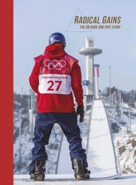 Radical Gains : The GB Park And Pipe Story (Hardcover)