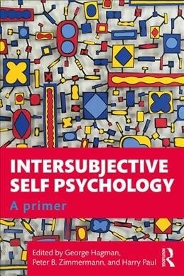 Intersubjective Self Psychology : A Primer (Paperback)