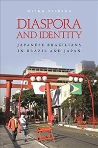 Diaspora and Identity: Japanese Brazilians in Brazil and Japan (Paperback)